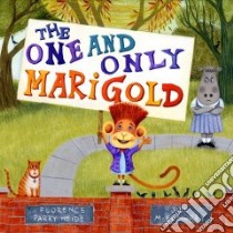 The One and Only Marigold libro in lingua di Heide Florence Parry, McElmurry Jill (ILT)