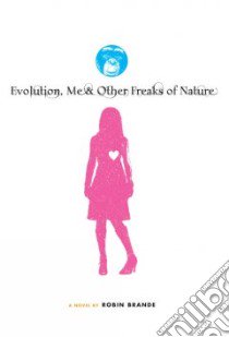 Evolution, Me & Other Freaks of Nature libro in lingua di Brande Robin