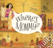 Where's Mommy? libro in lingua di Donofrio Beverly, McClintock Barbara (ILT)