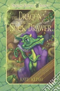 The Dragon in the Sock Drawer libro in lingua di Klimo Kate, Shroades John (ILT)