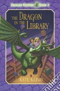 The Dragon in the Library libro in lingua di Klimo Kate, Shroades John (ILT)