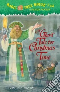 A Ghost Tale for Christmas Time libro in lingua di Osborne Mary Pope, Murdocca Sal (ILT)