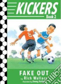 Fake Out libro in lingua di Wallace Rich, Holder Jimmy (ILT)