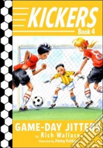 Game-day Jitters libro in lingua di Wallace Rich, Holder Jimmy (ILT)