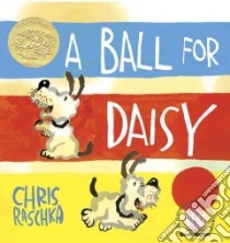 A Ball for Daisy libro in lingua di Raschka Christopher
