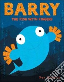 Barry the Fish With Fingers libro in lingua di Hendra Sue