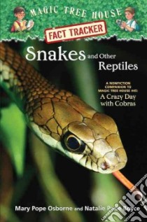 Snakes and Other Reptiles libro in lingua di Osborne Mary Pope, Boyce Natalie Pope, Murdocca Sal (ILT)