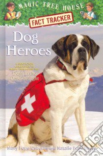 Dog Heroes libro in lingua di Osborne Mary Pope, Boyce Natalie Pope, Murdocca Sal (ILT)