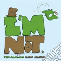 I'm Not. libro in lingua di Smallcomb Pam, Weinstock Robert (ILT)