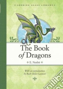 The Book of Dragons libro in lingua di Nesbit Edith, Millar H. R. (ILT), Gannett Ruth Stiles (INT)