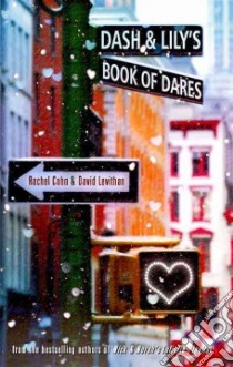 Dash & Lily's Book of Dares libro in lingua di Cohn Rachel, Levithan David