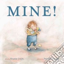 Mine! libro in lingua di Crum Shutta, Barton Patrice (ILT)