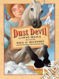 Dust Devil libro in lingua di Isaacs Anne, Zelinsky Paul O. (ILT)