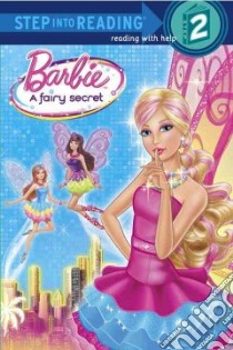 Barbie A Fairy Secret libro in lingua di Webster Christy, Random House (COR)