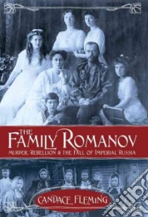 The Family Romanov libro in lingua di Fleming Candace