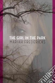 The Girl in the Park libro in lingua di Fredericks Mariah