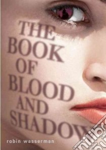 The Book of Blood and Shadow libro in lingua di Wasserman Robin