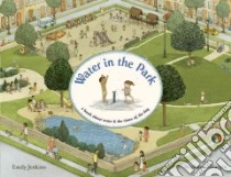 Water in the Park libro in lingua di Jenkins Emily, Graegin Stephanie (ILT)