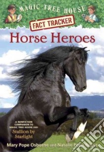 Horse Heroes libro in lingua di Osborne Mary Pope, Boyce Natalie Pope, Murdocca Sal (ILT)