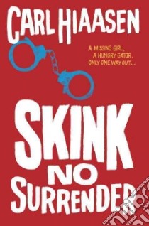 Skink No Surrender libro in lingua di Hiaasen Carl