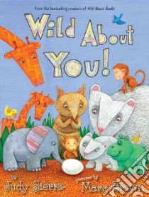 Wild About You! libro in lingua di Sierra Judy, Brown Marc Tolon (ILT)
