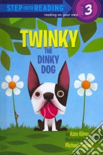 Twinky the Dinky Dog libro in lingua di Klimo Kate, Fleming Michael (ILT)
