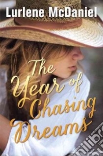 The Year of Chasing Dreams libro in lingua di McDaniel Lurlene