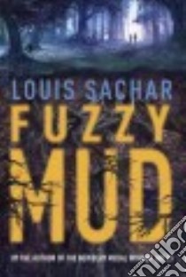 Fuzzy Mud libro in lingua di Sachar Louis