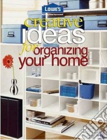 Creative Ideas For Organizing Your Home libro in lingua di Elmore Alice Lankford (EDT), Stein Jarelle L. (EDT)