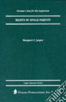 Rights of Single Parents libro in lingua di Jasper Margaret C., Garrett Joan F.