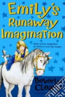 Emilys Runaway Imagination libro in lingua di Cleary Beverly, Dockray Tracy (ILT)