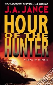 Hour of the Hunter libro in lingua di Jance Judith A.