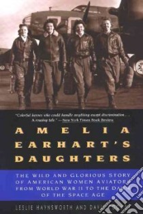 Amelia Earhart's Daughters libro in lingua di Haynsworth Leslie, Toomey David M.