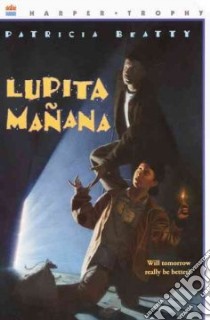 Lupita Manana libro in lingua di Beatty Patricia