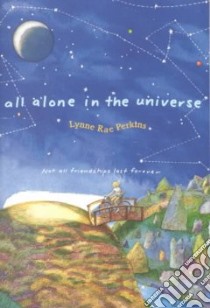 All Alone in the Universe libro in lingua di Perkins Lynne Rae