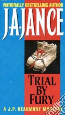 Trial by Fury libro in lingua di Jance Judith A.