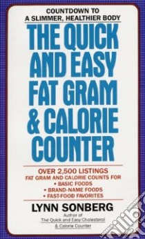 The Quick and Easy Fat Gram & Calorie Counter libro in lingua di Sonberg Lynn
