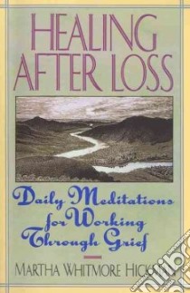Healing After Loss libro in lingua di Hickman Martha Whitmore