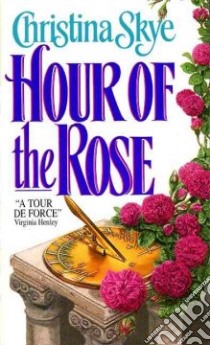 Hour of the Rose libro in lingua di Skye Christina