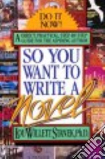 So You Want to Write a Novel libro in lingua di Stanek Lou Willett
