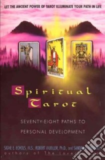 Spiritual Tarot libro in lingua di Echols Signe E., Mueller Robert E., Thompson Sandra A.