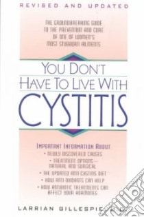 You Don't Have to Live With Cystitis libro in lingua di Gillespie Larrian, Blakeslee Sandra