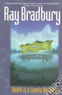 Death Is a Lonely Business libro in lingua di Bradbury Ray