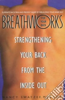 Breathworks for Your Back libro in lingua di Swayzee Nancy L.