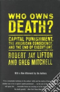Who Owns Death? libro in lingua di Lifton Robert Jay, Mitchell Greg