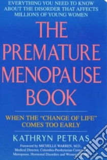 The Premature Menopause Book libro in lingua di Petras Kathryn