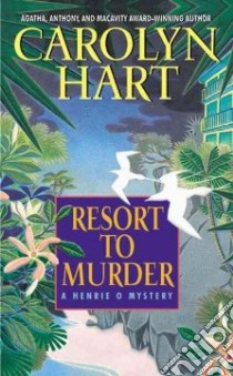 Resort to Murder libro in lingua di Hart Carolyn G.
