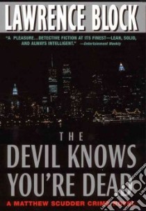 The Devil Knows You're Dead libro in lingua di Block Lawrence