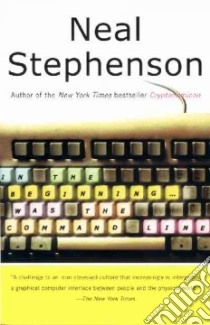 In the Beginning...Was the Command Line libro in lingua di Stephenson Neal