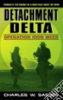 Detachment Delta Operation Iron Weed libro in lingua di Sasser Charles W.